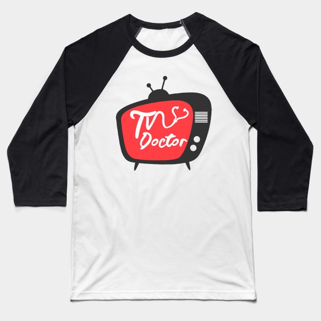 TV Doctor Logo Baseball T-Shirt by The TV Doctor